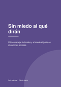Sin miedo al qué dirán: cómo manejar la timidez y el miedo al juicio