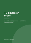 Tu dinero en orden: un método sencillo para tomar el control de tus finanzas