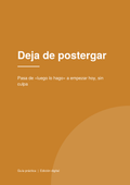 Deja de postergar: pasa de «luego lo hago» a empezar hoy