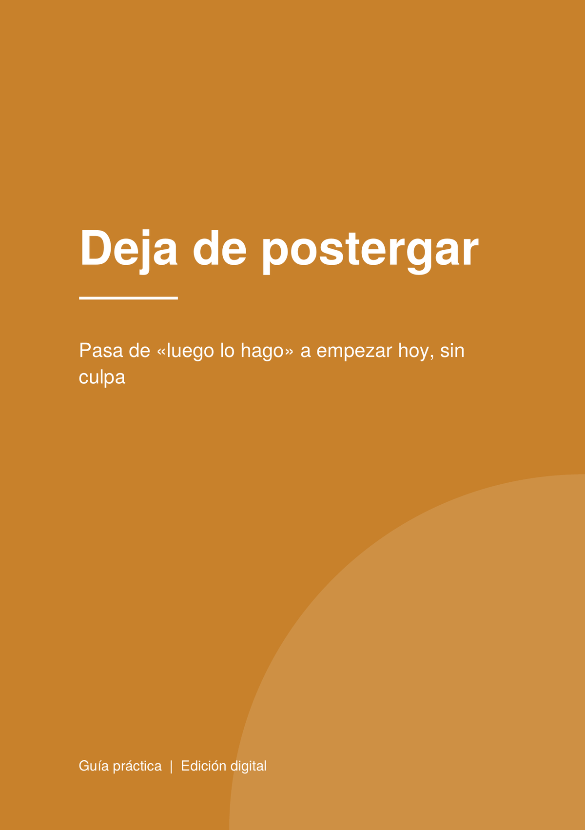 Deja de postergar: pasa de «luego lo hago» a empezar hoy